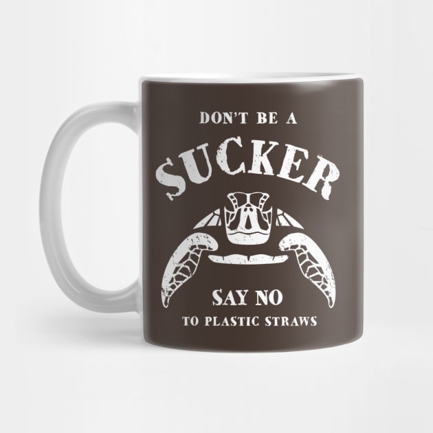 Don’t Be A Sucker Say No To Plastic Straws - Turtle by bangtees